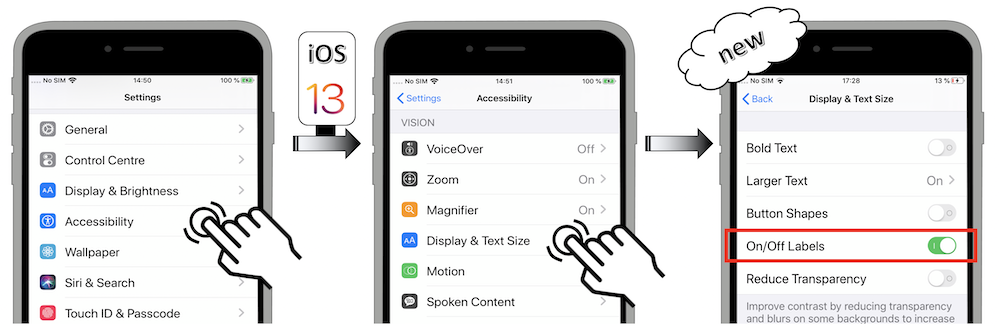 Access illustration via Settings - Accessibility - Display & Text Size - On/Off Labels